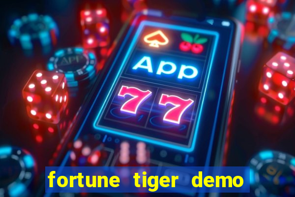 fortune tiger demo aposta de 500